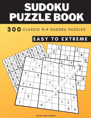 Sudoku Puzzle Books For Adults Big Book of 300 Sudoku Puzzles: Easy, Medium, Hard, Expert, Extreme with Instructions on how to Play - 300 Classic 9×9 Puzzles - Challenge for Your Brain!