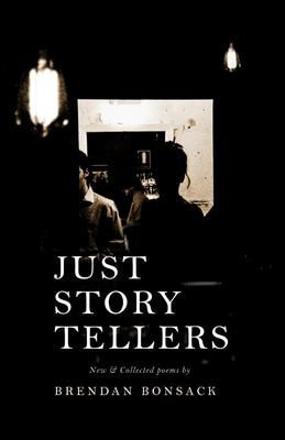 Just Storytellers New & Collected Works