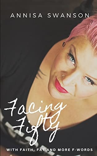Facing Fifty With Faith, Fat and More F-Words