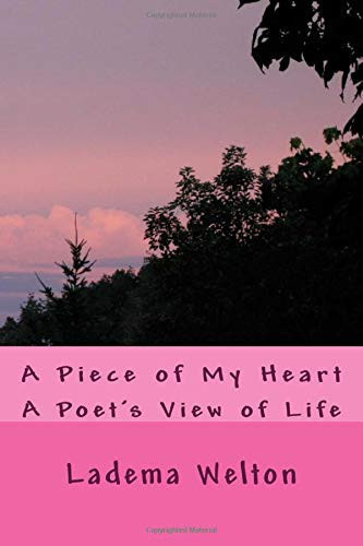 A Piece of My Heart A Poet's View of Life