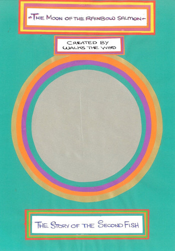 The Story of the Second Fish The Moon of the Rainbow Salmon