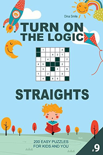 Turn On The Logic Small Straights - 200 Easy Puzzles 7x7 (Volume 9) For Kids and You