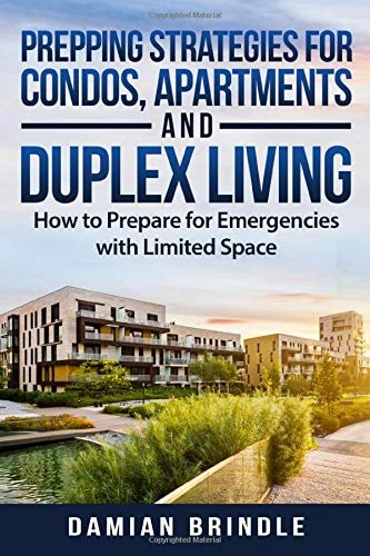 Prepping Strategies for Condos, Apartments, and Duplex Living How to Prepare for Emergencies with Limited Space