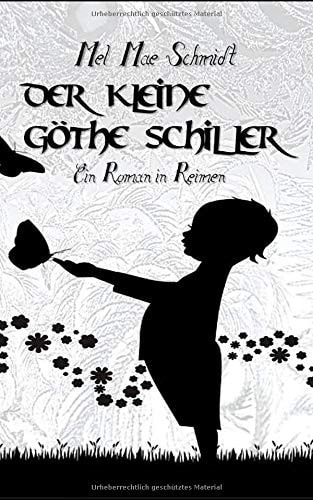 Der Kleine Göthe Schiller Ein Roman in Reimen