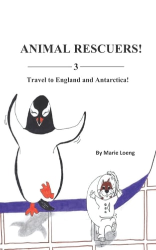 Animal Rescuers! Travel to England and Antarctica