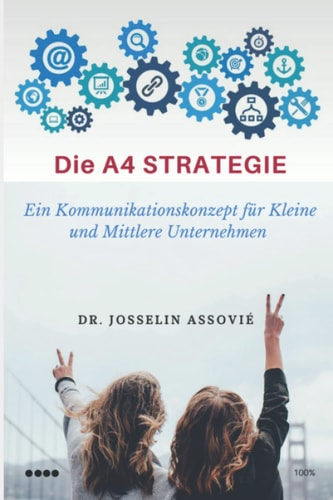 Die A4-Strategie Ein Kommunikationskonzept Für Kleine und Mittlere Unternehmen
