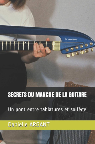 Secrets du Manche de la Guitare Un Pont Entre Tablatures et Solfège