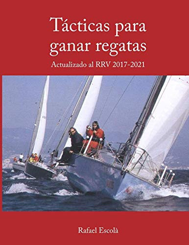 Tácticas para Ganar Regatas Actualizado Al RRV 2017- 2021