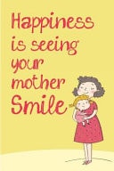 Happiness Is Seeing Your Mother Smile BLISSFUL Mother's Day Gift for Mom / Mother's Day Gift / Mother's Day Gift Books / Mother's Day Journal