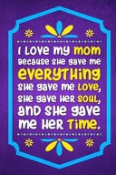 I Love My Mom Because She Gave Me Everything: She Gave Me Love, She Gave Me Her Soul, and She Gave Me Her Time WONDERFUL Mother's Day Gift for Mom / Mother's Day Gift / Mother's Day Gift Books / Mother's Day Journal