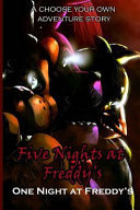 Five Nights at Freddy's One Night at Freddy's - A Choose Your Own Adventure Book! Several Different Endings! the Perfect Gift for Any Fnaf Lover!