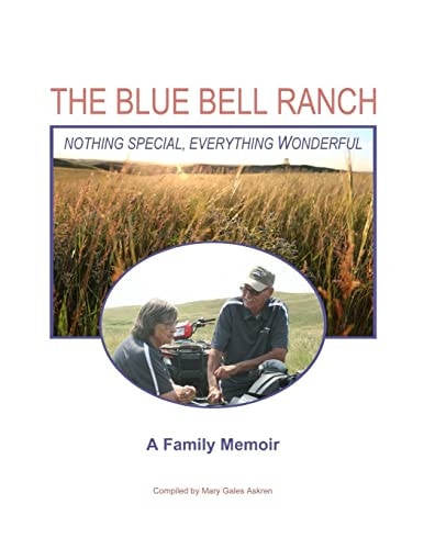 The Blue Bell Ranch Nothing Special, Everything Wonderful