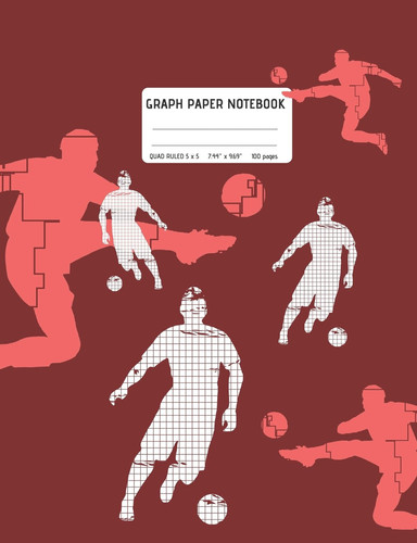 Graph Paper Notebook Square Grid Journal, Quad Ruled 5 X 5, 100 Pages, 7. 44 X 9. 69 , Maroon Soccer Players