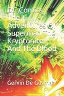 DC Comics: The Adventures of Superman - The Kryptonite and the Blood
