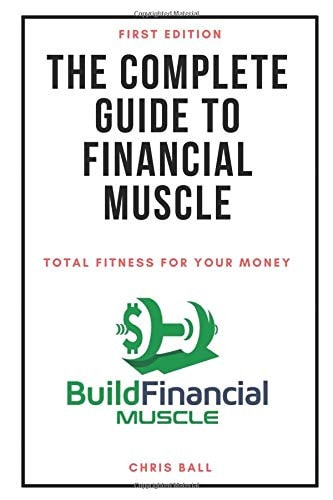 The Complete Guide to Financial Muscle Total Fitness for Your Money