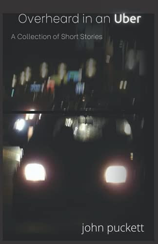 Overheard in an Uber A Collection of Short Stories