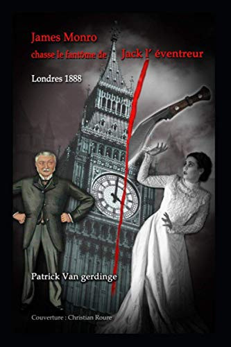 James Monro Chasse le Fantôme de Jack L'éventreur Londres 1888