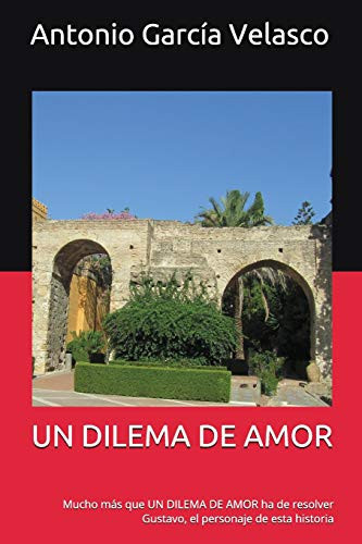Un Dilema de Amor Mucho Más Que Un Dilema de Amor Ha de Resolver Gustavo, El Personaje de Esta Historia