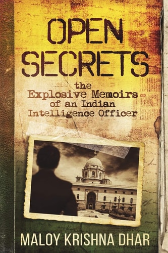 Open Secrets The Explosive Memoirs of an Indian Intelligence Officer