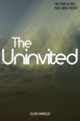 The Uninvited A True Story