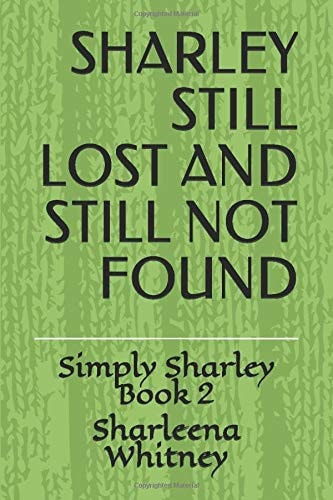 Sharley Still Lost and Still Not Found Simply Sharley Book 2