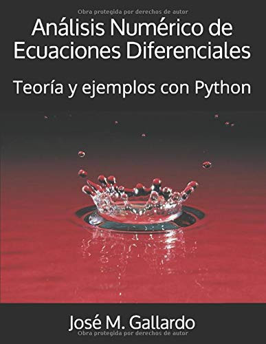 Análisis Numérico de Ecuaciones Diferenciales Teoría y Ejemplos con Python