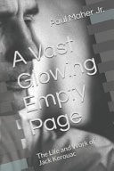 A Vast Glowing Empty Page The Life and Work of Jack Kerouac