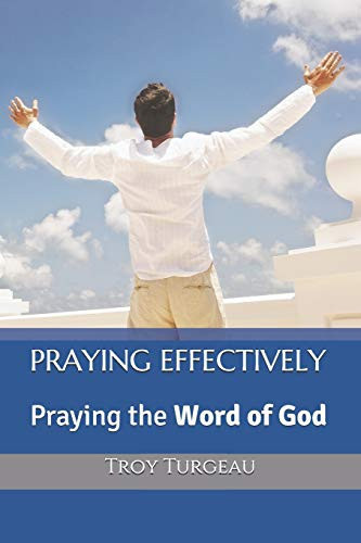 Praying Effectively Praying the Word of God