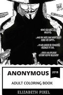 Anonymous Adult Coloring Book Hacktivist Group and Anarchism, Freedom and AntiImperialism, Contra Government and Guy Fawkes Inspired Adult Coloring Book