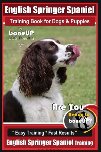 English Springer Spaniel Training Book for Dogs and Puppies