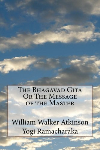 The Bhagavad Gita Or the Message of the Master