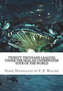 Twenty Thousand Leagues Under the Seas An Underwater Tour of the World