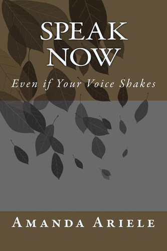 Speak Now Even If Your Voice Shakes