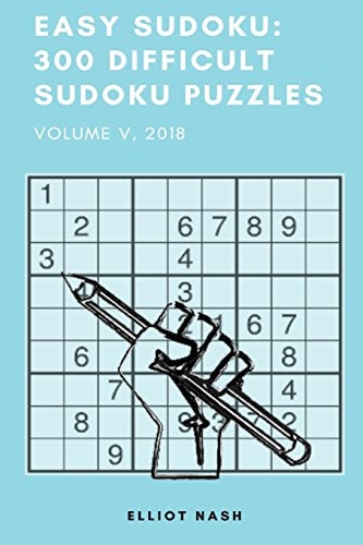 Easy Sudoku: 300 Difficult Sudoku Puzzles Volume V