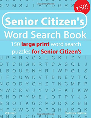 Senior Citizen's Word Search Book 150 Large Print Word Search Puzzles for Senior Citizen's