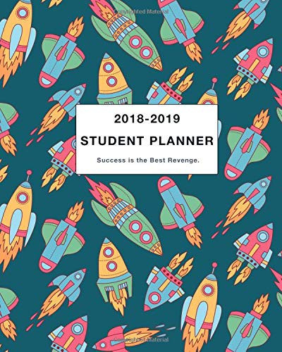 Student Planner 2018-2019 Success Is the Best Revenge Weekly and Monthly Planner August 2018 - July 2019