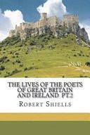 The Lives of the Poets of Great Britain and Ireland Pt. 2