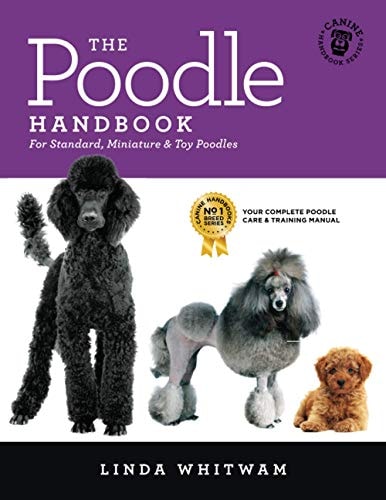 The Poodle Handbook: The Essential Guide to Standard, Miniature and Toy Poodles