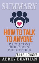 Summary: How to Talk to Anyone 92 Little Tricks for Big Success in Relationships