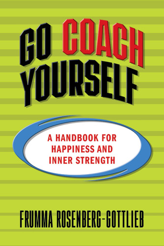 Go Coach Yourself A Handbook for Happiness and Inner Strength