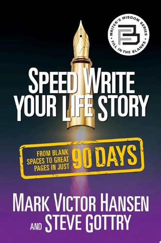 Speed Write Your Life Story From Blank Spaces to Great Pages in Just 90 Days