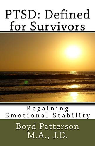 Ptsd Defined for Survivors: Regaining Emotional Stability