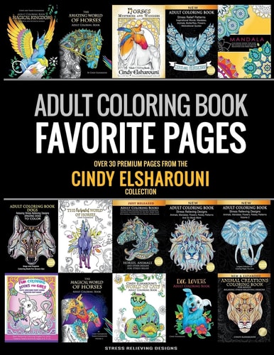 Adult Coloring Book Favorite Pages Over 30 Premium Coloring Pages from The Cindy Elsharouni Collection: Stress Relieving Designs