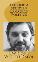 Laurier A Study in Canadian Politics