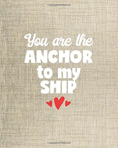 Cute Journal - You Are the Anchor to My Ship - 8x10 Notebook Dot Grid Journal Paper Cute Positive Love Journal for Women and Girls with Bullet Paper Puns in a Dot Grid Notebook