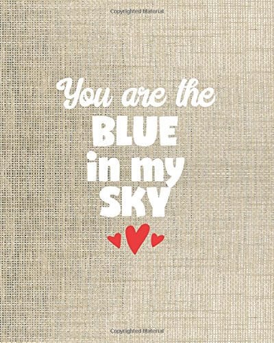 Cute Journal Notebook - You Are the Blue in My Sky - 8x10 Notebook Dot Grid Journal Paper Cute Positive Love Journal for Women and Girls with Bullet Paper Puns in a Dot Grid Notebook