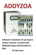 Addyzoa Ultimate Treatment of Low Sperm Count, Increase Sex Drive and Maintain Super Hard Erection in Bed
