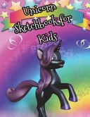 Unicorn Sketchbook for Kids Kawaii and Cute Unicorn Sketchbook for Kids, Art Notebook for Kids, 100+ Blank Pages+ Notes+ Sketch Spaces for Drawing, Sketching and Doodling (Large Size 8. 5x11) (Sketchbook for Girls and Boys, Drawing Journal for Kids, Creative Diary, Journal and Notes)