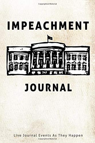 Impeachment Journal Live Journal Events As They Happen: Journal for Democrats