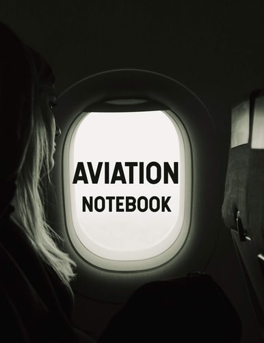 Aviation Notebook 8. 5 X 11, 120 Page Ruled College Notebook